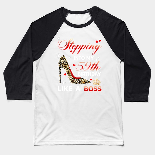 Stepping into my 59th birthday like a boss Baseball T-Shirt by TEEPHILIC